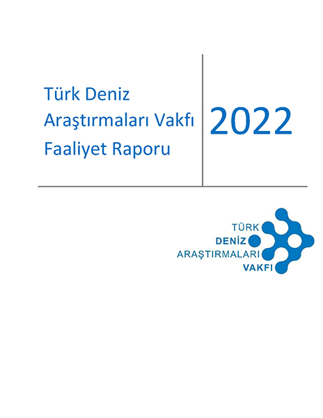 2022 TÜDAV faaliyet raporu 2022 yılında Türk Deniz Araştırmaları Vakfı'nın faaliyetlerine ilişkin yıllık rapor