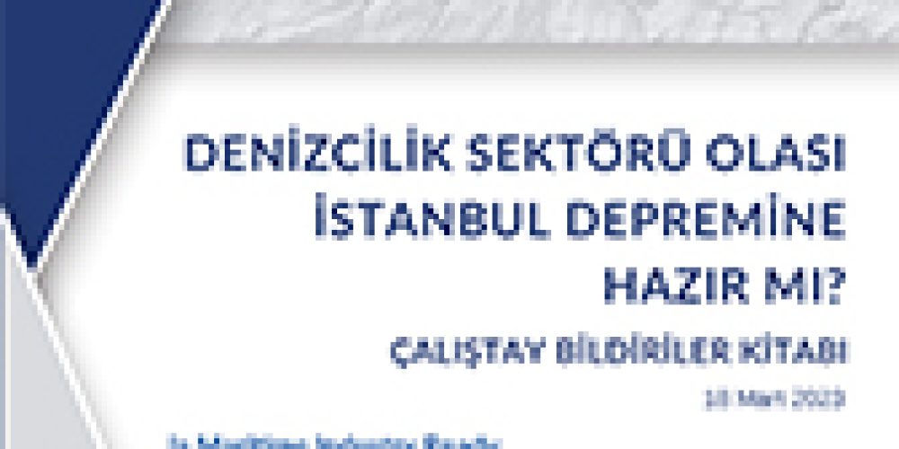 Denizcilik Sektörü Olası İstanbul Depremine Hazır Mı?